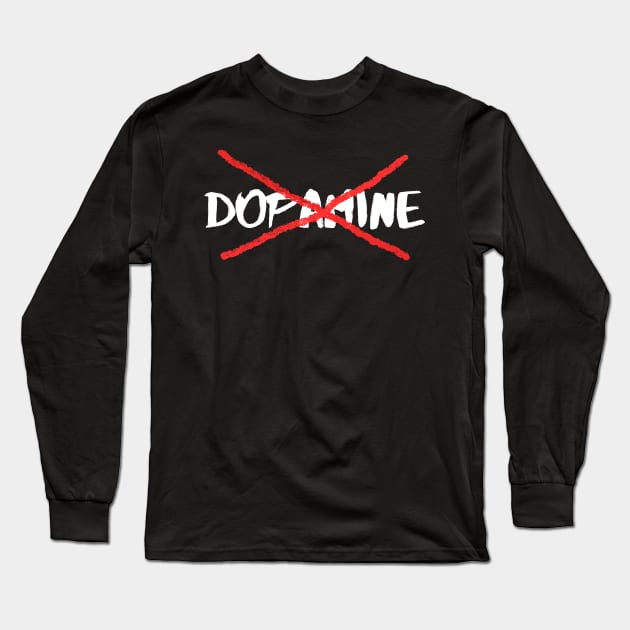 Crossed out Dopamine - Dopamine Fast Long Sleeve T-Shirt by TenchiMasaki